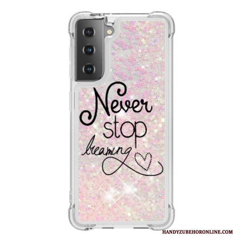 Cover Samsung Galaxy S21 5G Non Smettere Mai Di Sognare Glitter