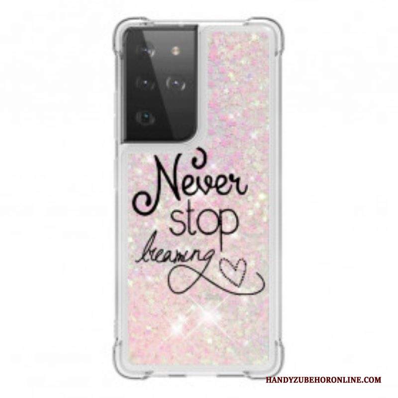 Cover Samsung Galaxy S21 Ultra 5G Non Smettere Mai Di Sognare Glitter