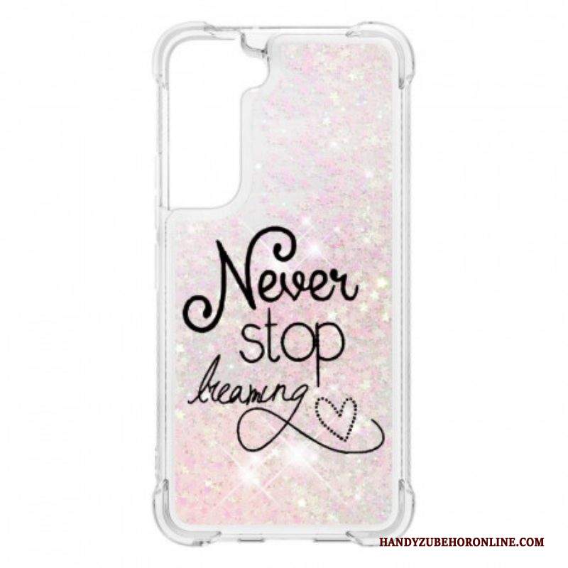 Cover Samsung Galaxy S22 5G Non Smettere Mai Di Sognare Glitter